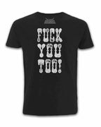 Fuck You Too T-Shirt